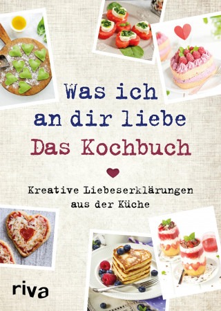 Veronika Pichl: Was ich an dir liebe – Das Kochbuch