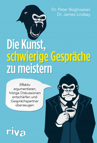 Peter, Dr. Boghossian, James Lindsay: Die Kunst, schwierige Gespräche zu meistern