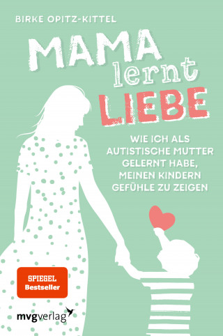 Birke Opitz-Kittel: Mama lernt Liebe