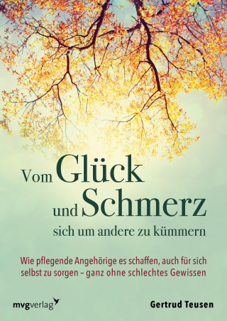 Gertrud Teusen: Vom Glück und Schmerz, sich um andere zu kümmern