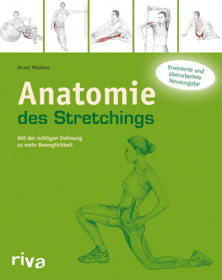 Brad Walker: Anatomie des Stretchings