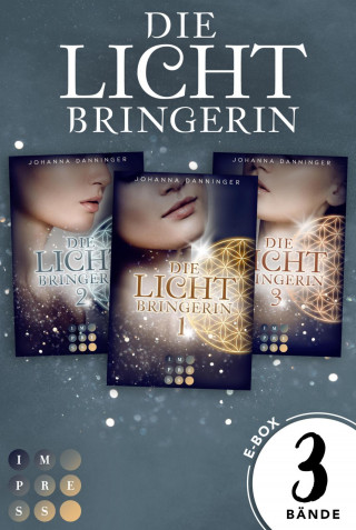 Johanna Danninger: Sammelband der magischen Lichtbringer-Trilogie von Erfolgsautorin Johanna Danninger