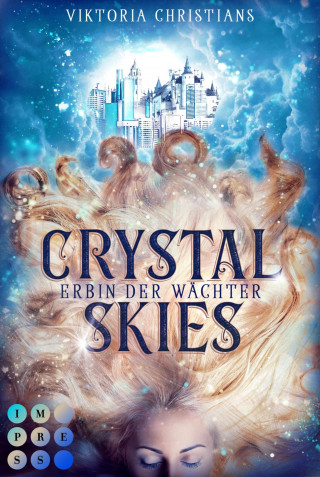 Viktoria Christians: Crystal Skies (Erbin der Wächter 1)