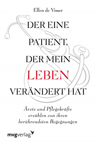 Ellen de Visser: Der eine Patient, der mein Leben verändert hat