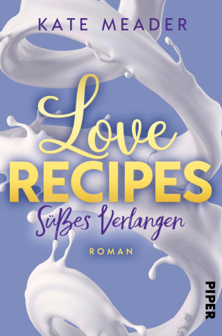 Kate Meader: Love Recipes – Süßes Verlangen