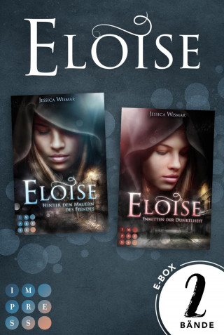 Jessica Wismar: Eloise: Sammelband zur düster-romantischen Fantasy-Serie »Eloise«