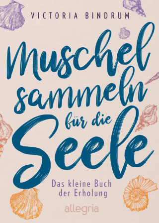 Victoria Bindrum: Muschelsammeln für die Seele