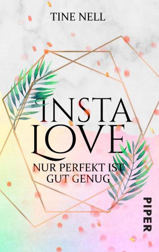 Tine Nell: Insta Love - Nur perfekt ist gut genug