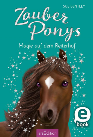 Sue Bentley: Zauberponys – Magie auf dem Reiterhof
