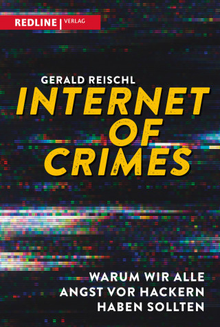 Gerald Reischl: Internet of Crimes