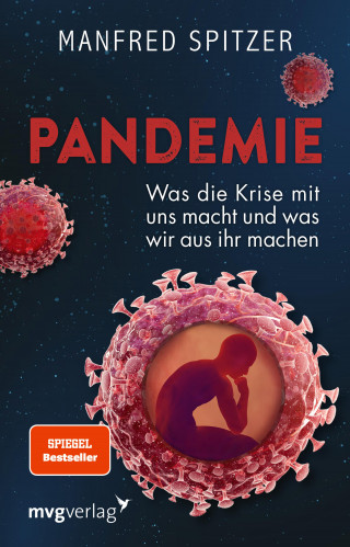 Manfred, Prof. Dr. Dr. Spitzer: Pandemie
