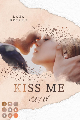 Lana Rotaru: Kiss Me Never (Crushed-Trust-Reihe 1)
