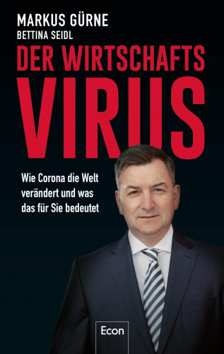 Markus Gürne, Bettina Seidl: Der Wirtschafts-Virus