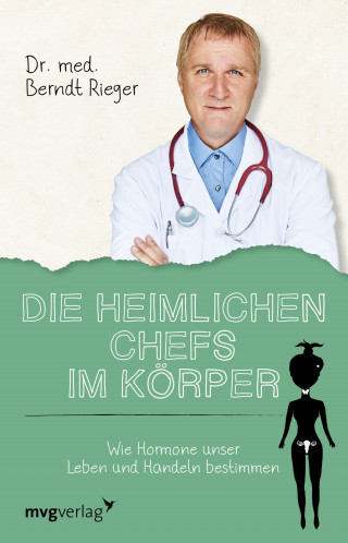 Berndt Rieger: Die heimlichen Chefs im Körper