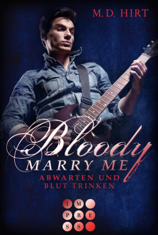 M. D. Hirt: Bloody Marry Me 5: Abwarten und Blut trinken