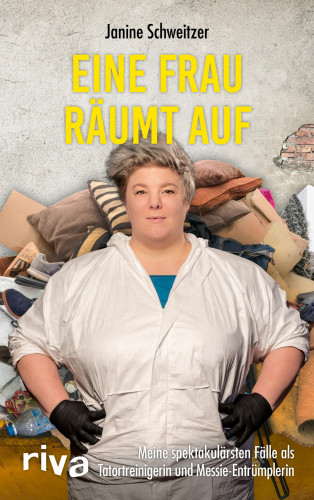 Janine Schweitzer: Eine Frau räumt auf