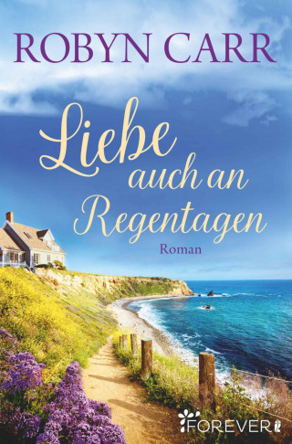 Robyn Carr: Liebe auch an Regentagen