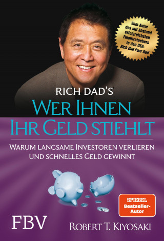 Robert T. Kiyosaki: Wer Ihnen Ihr Geld stiehlt