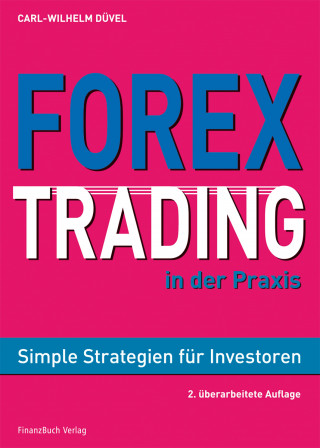 Düvel Carl Wilhelm: Forex-Trading in der Praxis