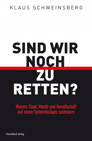 Schweinsberg Klaus: Sind wir noch zu retten?