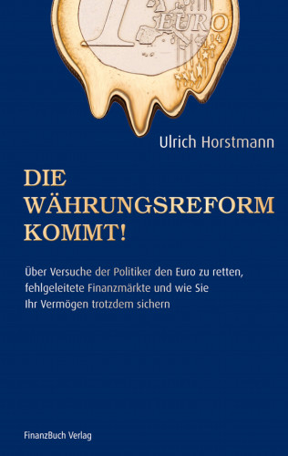 Horstmann Ulrich: Die Währungsreform kommt!