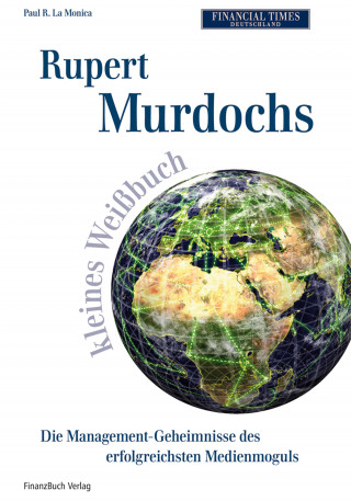 Paul R. La Monica: Rupert Murdochs kleines Weißbuch
