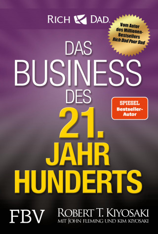 Robert T. Kiyosaki: Das Business des 21. Jahrhunderts