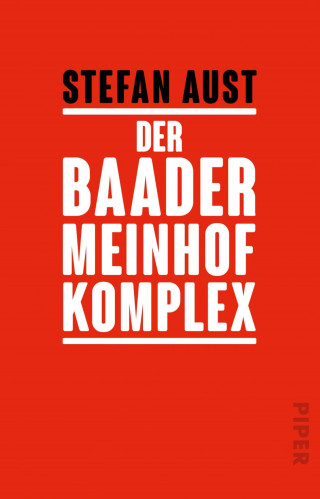 Stefan Aust: Der Baader-Meinhof-Komplex