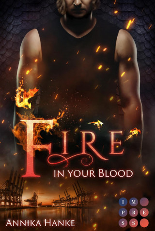 Annika Hanke: Die Drachenwandler 2: Fire in your Blood