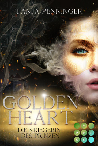 Tanja Penninger: Golden Heart 1: Die Kriegerin des Prinzen