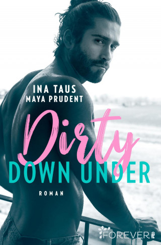 Ina Taus, Maya Prudent: Dirty Down Under