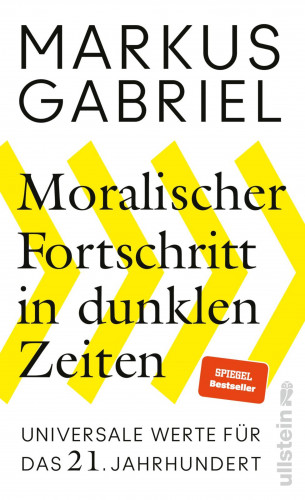 Markus Gabriel: Moralischer Fortschritt in dunklen Zeiten