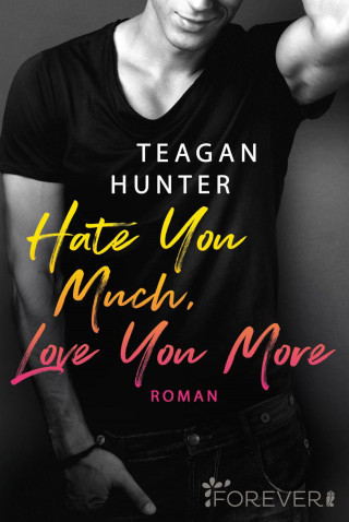 Teagan Hunter: Hate You Much, Love You More