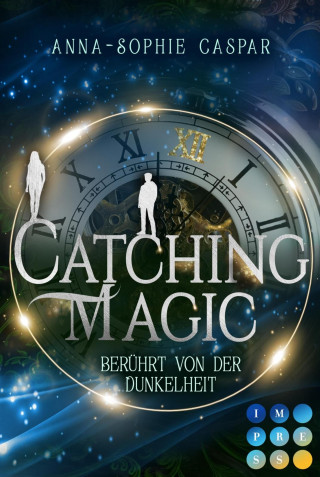 Anna-Sophie Caspar: Catching Magic 1: Berührt von der Dunkelheit