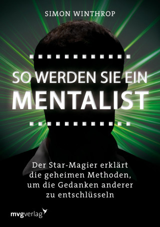 Simon Winthrop: So werden Sie ein Mentalist