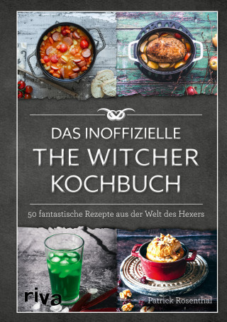 Patrick Rosenthal: Das inoffizielle The-Witcher-Kochbuch