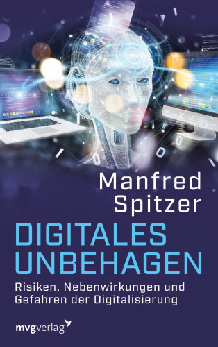 Manfred, Prof. Dr. Dr. Spitzer: Digitales Unbehagen