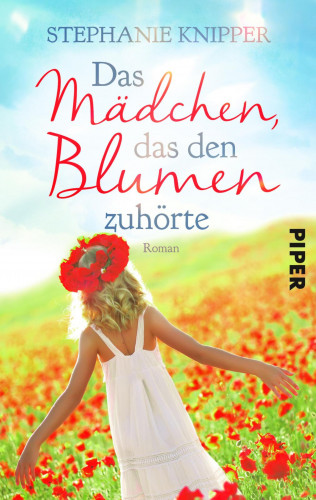 Stephanie Knipper: Das Mädchen, das den Blumen zuhörte