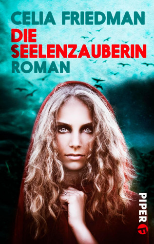 Celia Friedman: Die Seelenzauberin