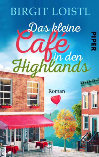 Birgit Loistl: Das kleine Cafe in den Highlands