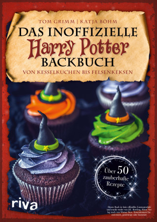 Tom Grimm, Katja Böhm: Das inoffizielle Harry-Potter-Backbuch