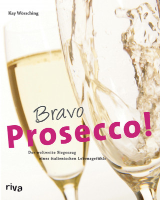 Kay Wörsching: Bravo Prosecco!