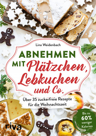 Lina Weidenbach: Abnehmen mit Plätzchen, Lebkuchen und Co.