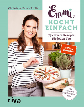 Christiane Emma Prolic: Emmi kocht einfach