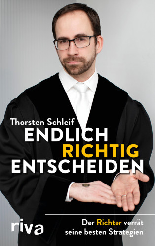 Thorsten Schleif: Endlich richtig entscheiden