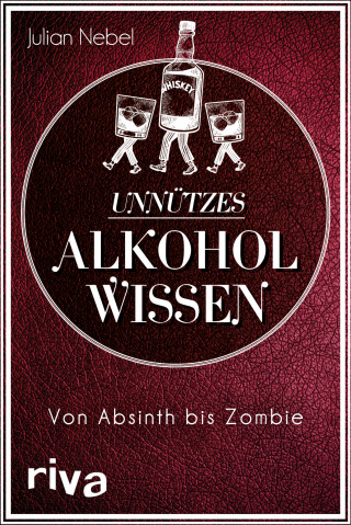 Julian Nebel: Unnützes Alkoholwissen