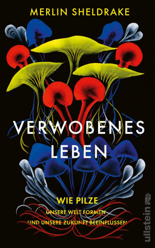 Merlin Sheldrake: Verwobenes Leben