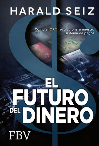 Harald Seiz: El Futuro del Dinero