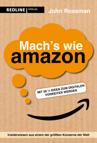 John Rossman: Mach's wie Amazon!