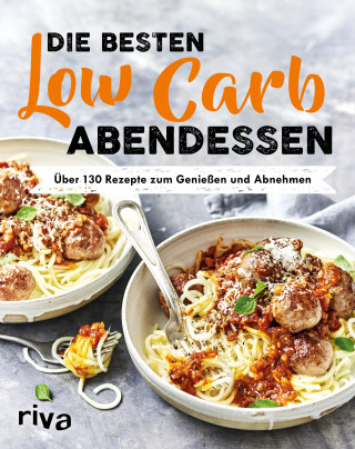 Riva Verlag: Die besten Low-Carb-Abendessen